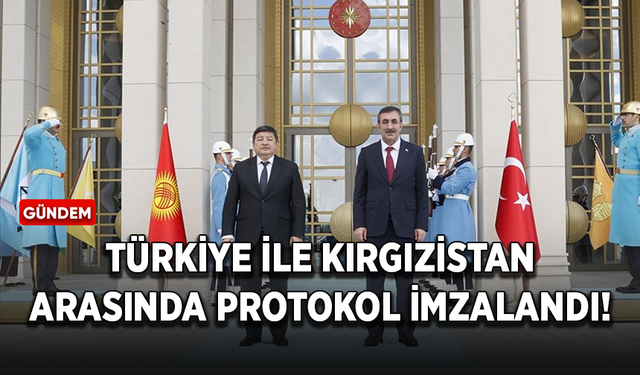 Türkiye ile Kırgızistan arasında 11. Dönem KEK Protokolü imzalandı!