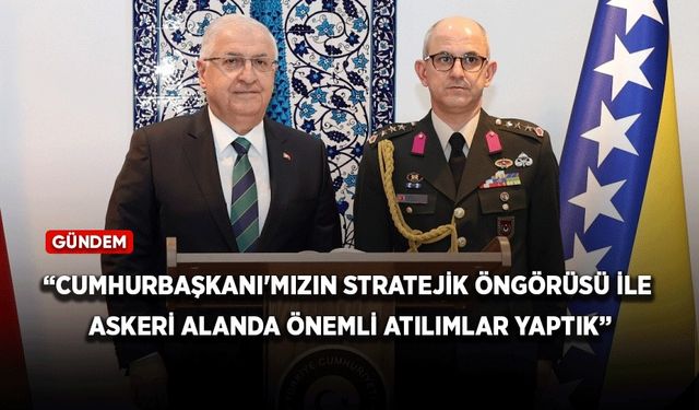 Bakan Güler Bosna Hersek'te: Cumhurbaşkanı'mızın stratejik öngörüsü ile askeri alanda önemli atılımlar yaptık