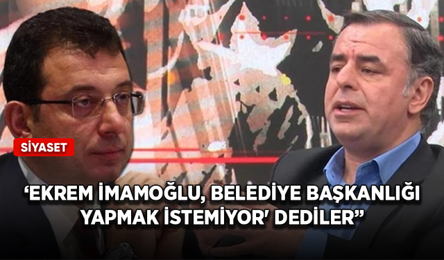 Barış Yarkadaş: 'Ekrem İmamoğlu Belediye Başkanlığı yapmak istemiyor' dediler