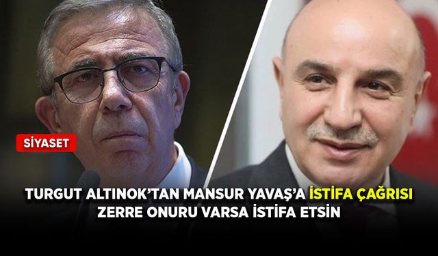 Turgut Altınok’tan, Mansur Yavaş’a istifa çağrısı: Zerre onuru varsa istifa etsin