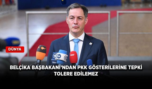 Belçika Başbakanı’ndan PKK gösterilerine tepki: Tolere edilemez