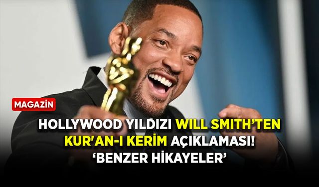 Hollywood Yıldızı Will Smith’ten Kur'an-ı Kerim açıklaması! ‘Benzer hikayeler’