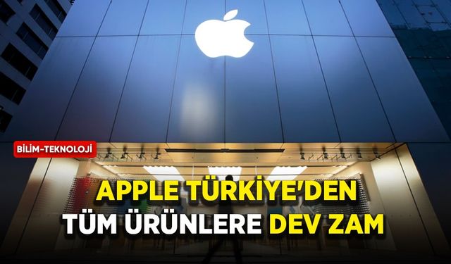 Apple'dan Türkiye'deki tüm ürünlere dev zam