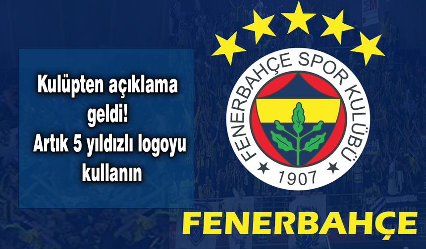 Kulüp açıklama yaptı, Fenerbahçe 5 yıldız ekledi