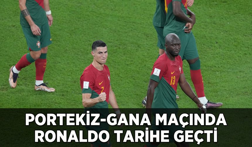 Portekiz-Gana maçında 5 gol: Ronaldo tarihe geçti