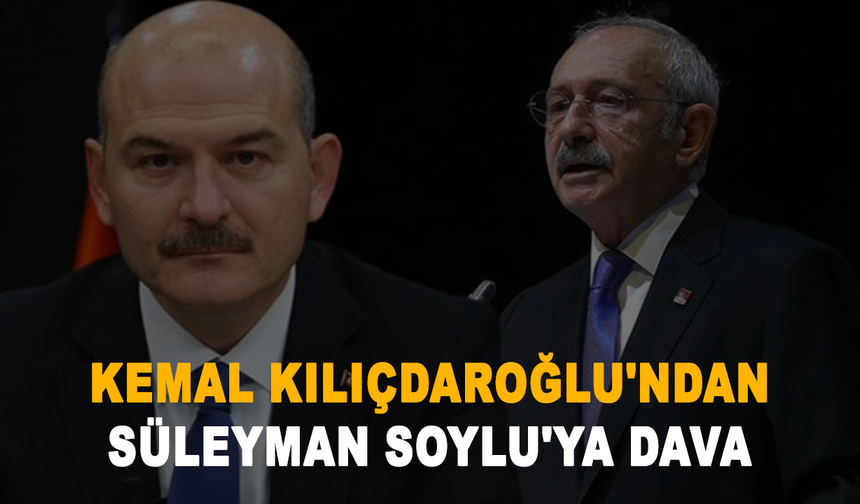 Kemal Kılıçdaroğlu'ndan Süleyman Soylu'ya 5 kuruşluk dava