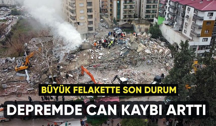 Türkiye'yi sarsan depremde can kaybı arttı