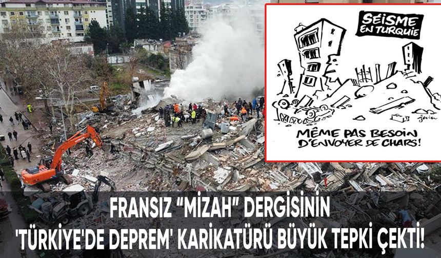 Fransız “mizah” dergisinin 'Türkiye'de deprem' karikatürü büyük tepki çekti!