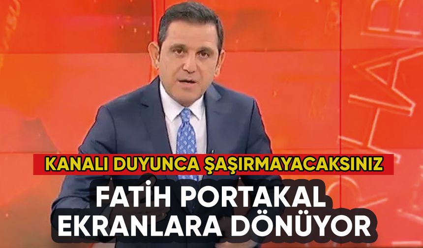 Fatih Portakal ekranlara dönüyor: İşte kanalı!