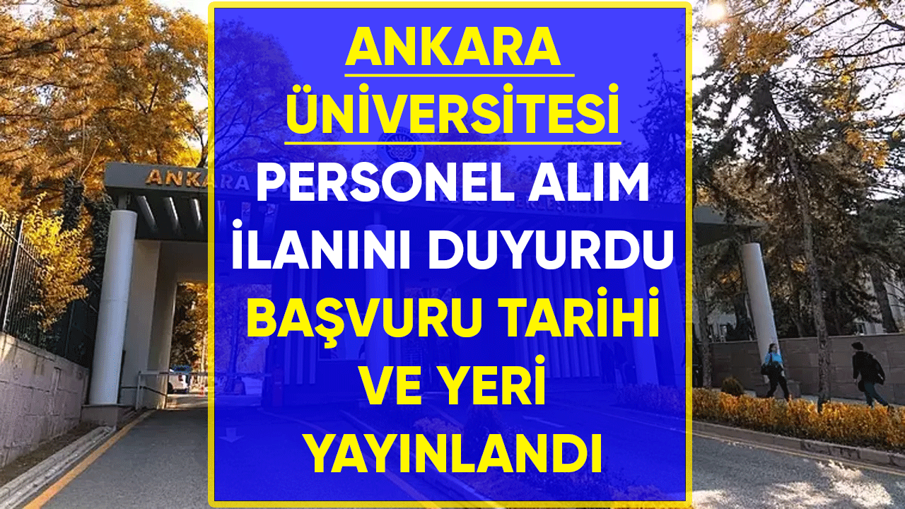 Ankara Üniversitesi personel alım ilanını duyurdu