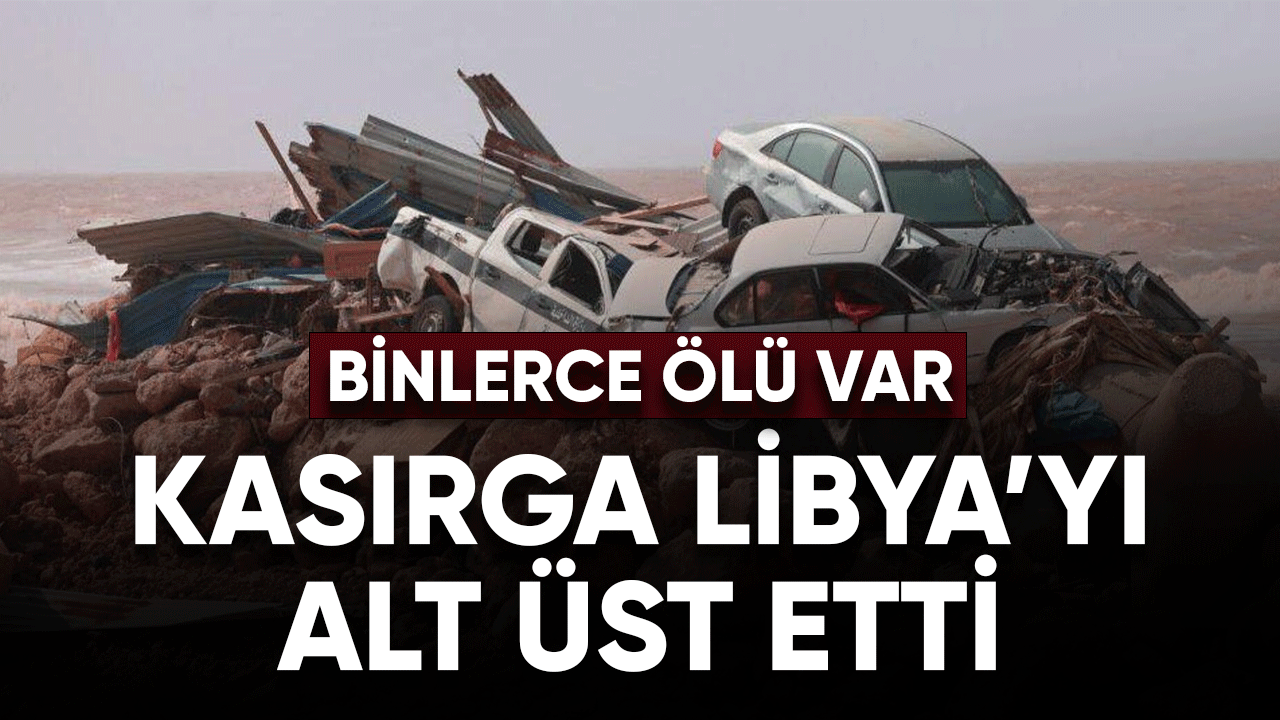 Kasırga Libya'yı alt üst etti