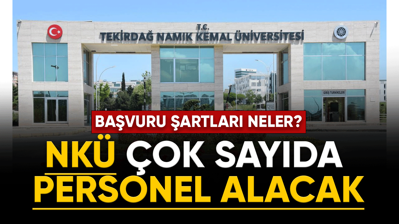 Namık Kemal Üniversitesi çok sayıda personel alacak