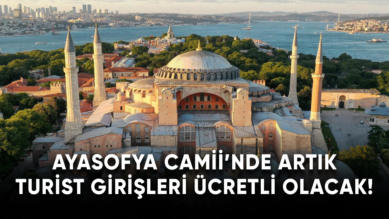 Ayasofya Camii'nde artık turist girişleri ücretli olacak