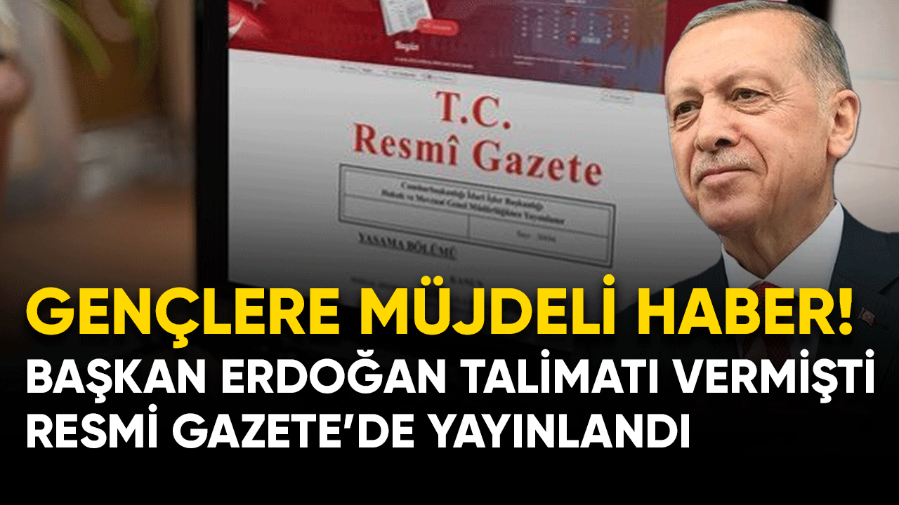Başkan Erdoğan talimatı vermişti! Resmi Gazete'de yayınlandı