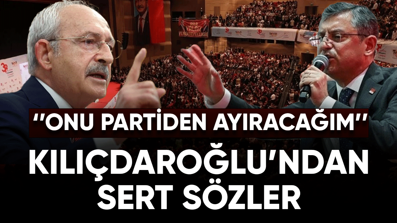 Kemal Kılıçdaroğlu'ndan sert sözler!