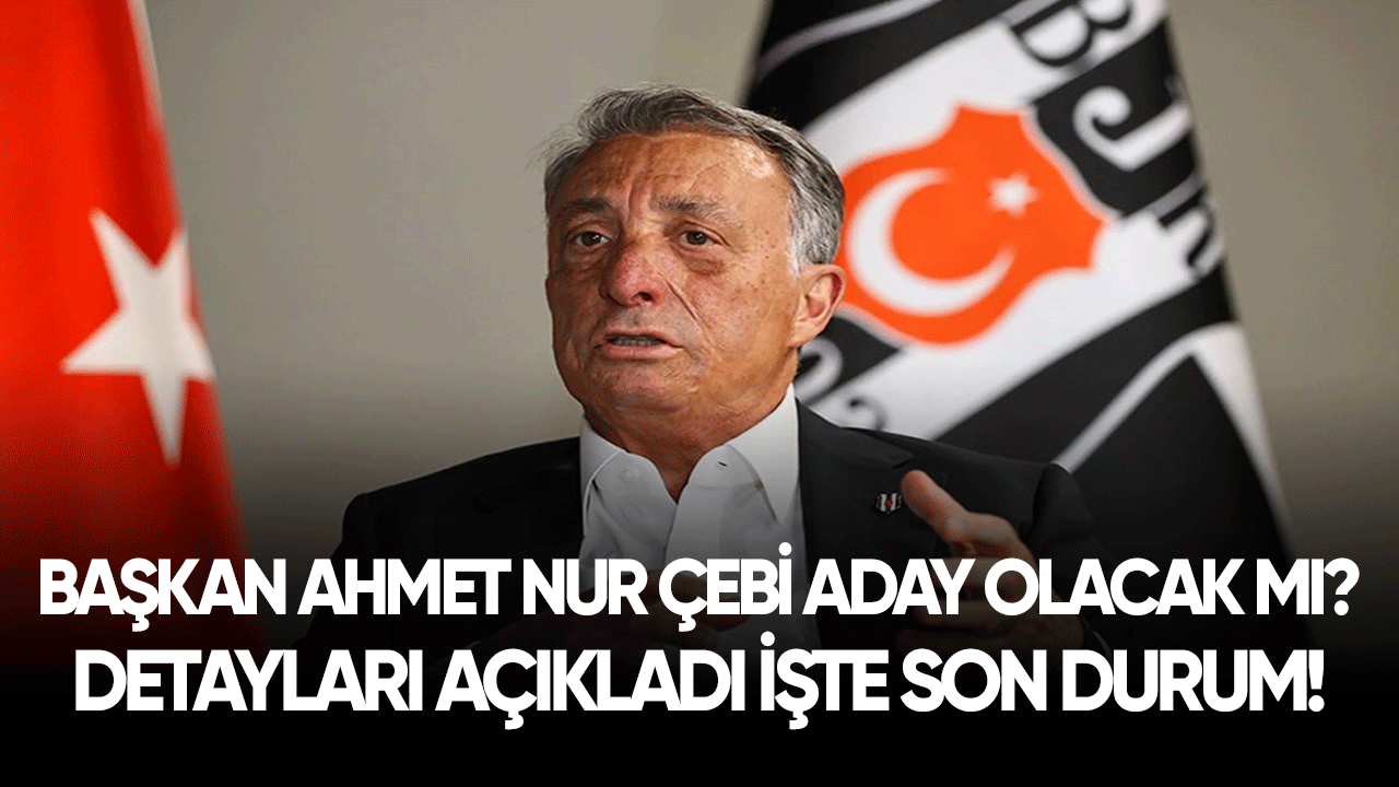 Ahmet Nur Çebi aday olacak mı? Detayları açıkladı!