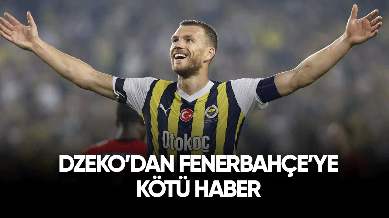 Dzeko'dan Fenerbahçe'ye kötü haber