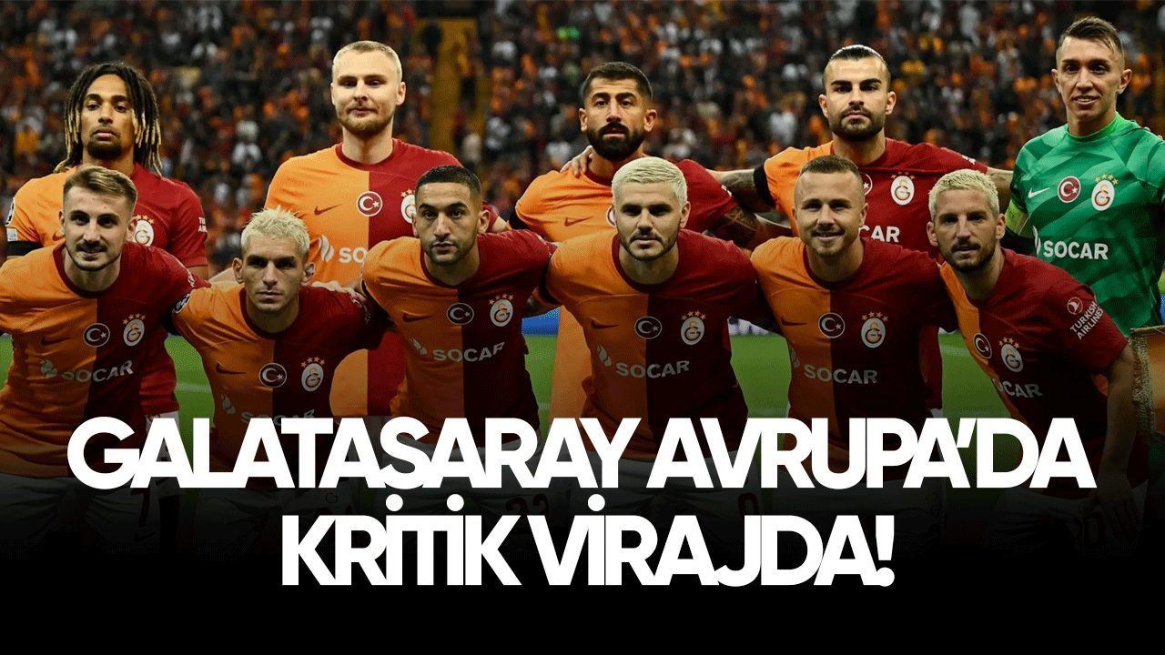 Galatasaray Avrupa'da kritik virajda!