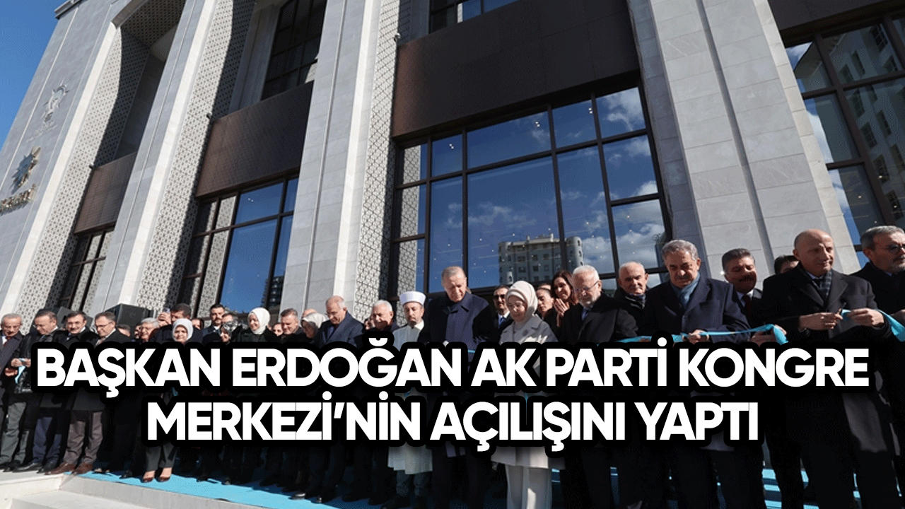 Başkan Erdoğan AK Parti Kongre Merkezi'nin açılışını yaptı