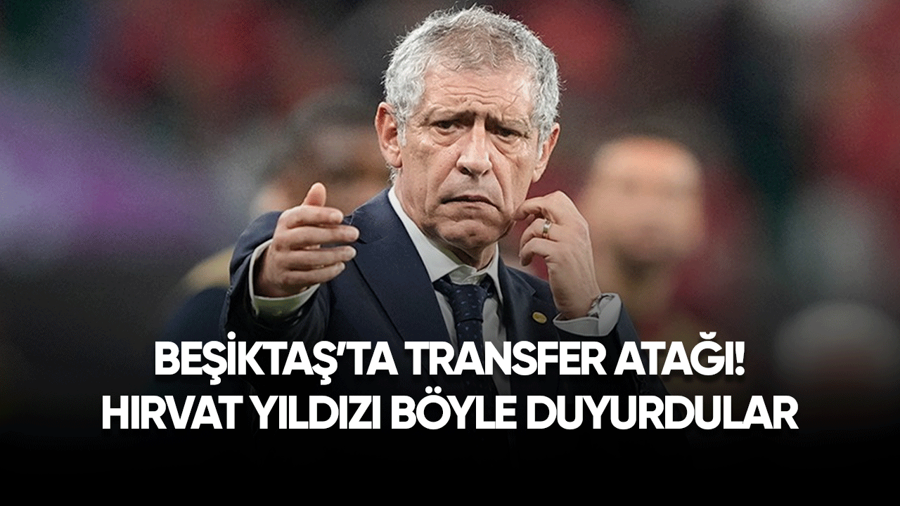 Beşiktaş'ta transfer atağı! Hırvat yıldızı böyle duyurdular