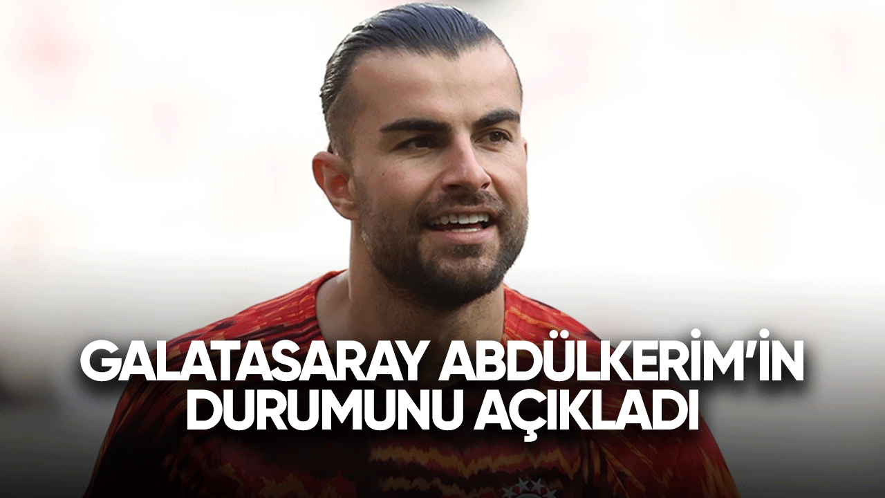 Galatasaray Abdülkerim Bardakçı'nın durumunu açıkladı