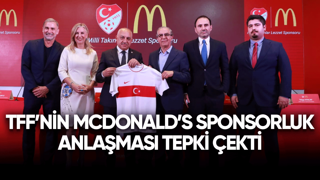 TFF'nin McDonald’s sponsorluk anlaşması tepki çekti