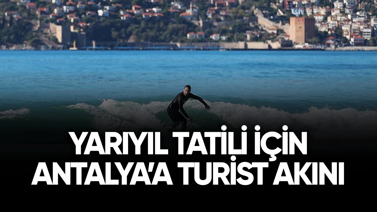Yarıyıl tatili için Antalya'ya turist akını
